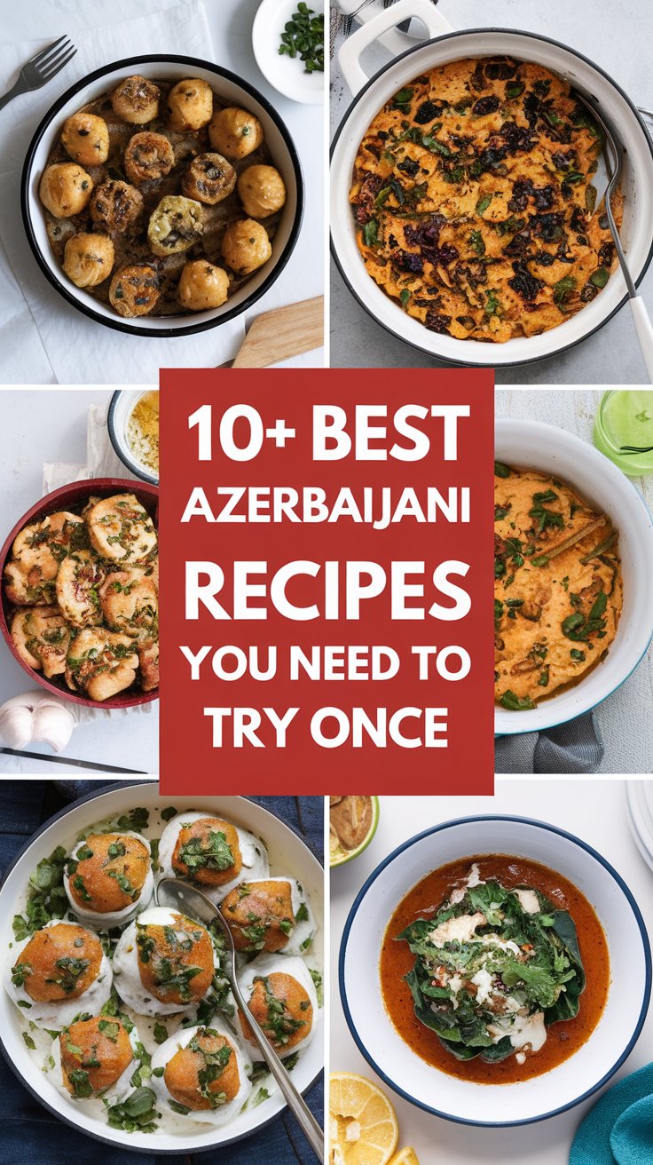 10+ Best Azerbaijani Recipes You Need to Try Once